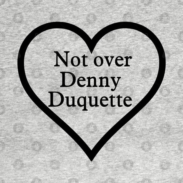 Denny Duquette Forever by Penny Lane Designs Co.